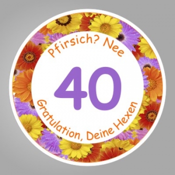 Echtes Verkehrsschild zum 40. Geburtstag mit Blumenrand, mit Wunschtext, 42 cm ø