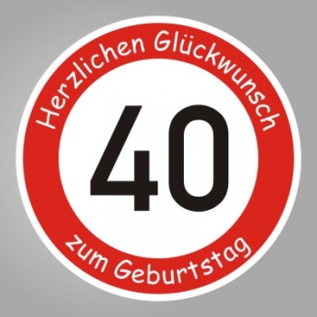 Echtes Verkehrsschild zum 40. Geburtstag, "Herzlichen Glückwunsch..." ab 42 cm ø