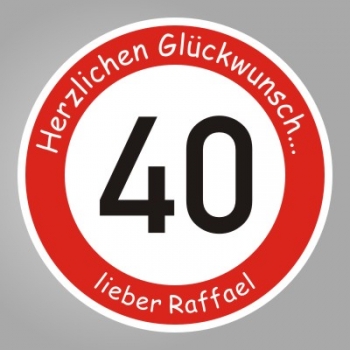 Echtes Verkehrsschild zum 40. Geburtstag, mit Wunschtext, 42 cm ø