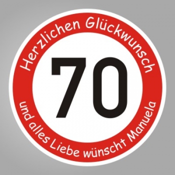 Echtes Verkehrsschild zum 70. Geburtstag, mit Wunschtext, 42 cm ø