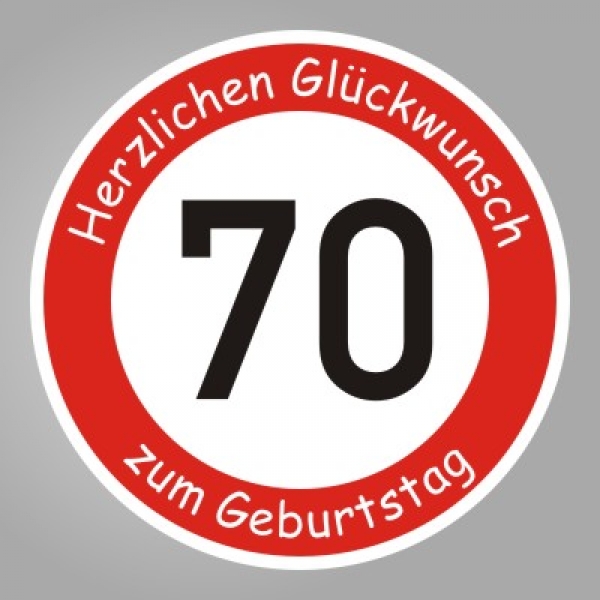 Echtes Verkehrsschild zum 70. Geburtstag, "Herzlichen Glückwunsch..." ab 42 cm ø